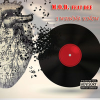 M.O.D - I Wanna Know (feat. DEE) (Explicit)