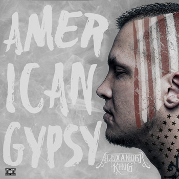 Alexander King - American Gypsy (Explicit)