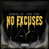 Stanley - No Excuses (feat. Yung Tory) (Explicit)