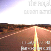 The Royal Queen Band - Im Wagen Vor Mir (Karaoke Version)