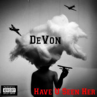 Devon - Have U Seen Her (Explicit)