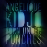 Angelique Kidjo - Born Under Punches