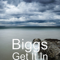 Biggs - Get It In (Explicit)