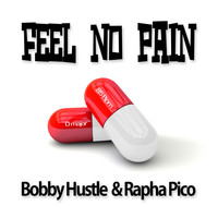 Bobby hustle - Feel No Pain