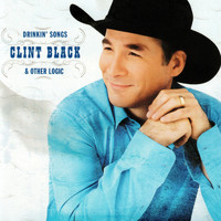 Clint Black - Drinkin' Songs & Other Logic