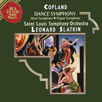 Leonard Slatkin - Copland: Dance Symphony & Short Symphony & Organ Symphony