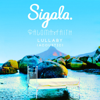 Sigala & Paloma Faith - Lullaby (Acoustic)