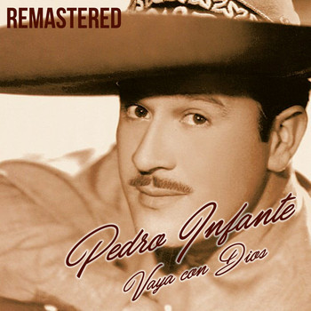 Pedro Infante - Vaya con Dios (Remastered)