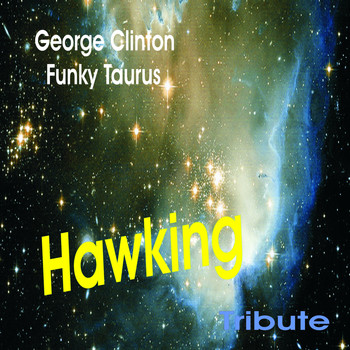 George Clinton - Hawking Tribute