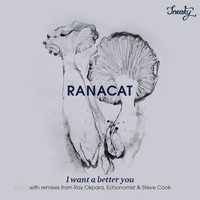 Ranacat - I Want A Better You