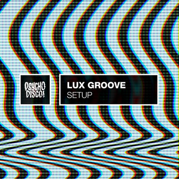 Lux Groove / - Setup