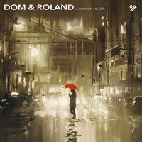 Dom & Roland - A Broken Heart