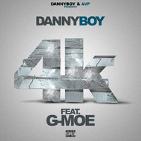 Dannyboy - 4k (feat. G-Moe) (Explicit)