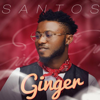 Santos - Ginger (Explicit)