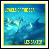 Les Baxter - Jewels of the Sea