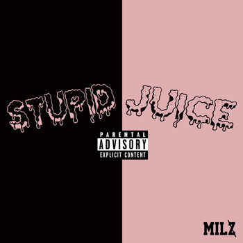 Milz - Stupid Juice (Explicit)