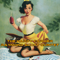 Raymond Scott Quintet - The Happy Farmer