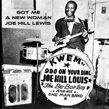 Joe Hill Lewis - Got Me a New Woman