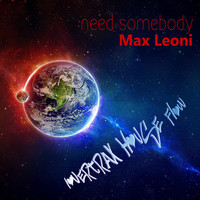 Max Leoni - Need Somebody