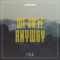T.c.c. - We Do It Anyway
