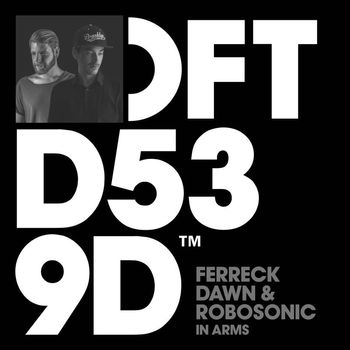 Ferreck Dawn & Robosonic - In Arms (Extended Mix)
