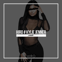 Hiro - Kylie Jenner (Explicit)