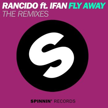 Rancido - Fly Away (feat. IFan) (The Remixes)