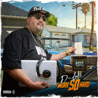 D-Loc - Work so Hard (Explicit)