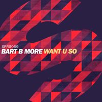Bart B More - Want U So