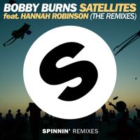 Bobby Burns - Satellites (feat. Hannah Robinson) (The Remixes)