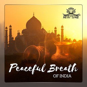 Meditation Music Zone - Peaceful Breath of India (Meditation at Ganges, Yogic Art, Mystic Journey)