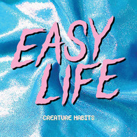 Easy Life - creature habits mixtape