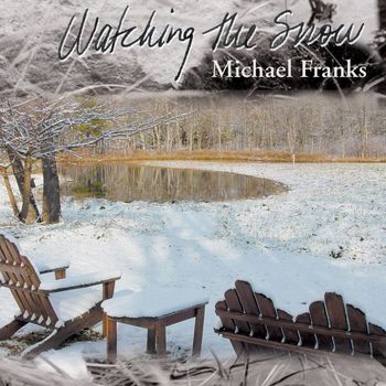 Michael Franks - Watching The Snow