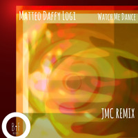 Matteo Daffy Logi - Watch Me Dance (JMC Remix)
