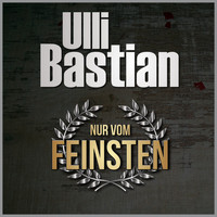 Ulli Bastian - Nur vom Feinsten