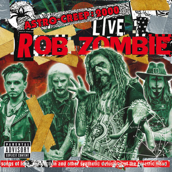 Rob Zombie - Astro-Creep: 2000 Live - Songs Of Love, Destruction And Other Synthetic Delusions Of The Electric Head (Live At Riot Fest [Explicit])
