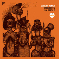 Sons Of Kemet - Your Queen Is A Reptile (Explicit)