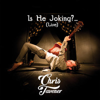 Chris Tavener - Is He Joking? (Live [Explicit])