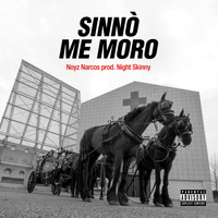 Noyz Narcos - Sinnò Me Moro (Explicit)