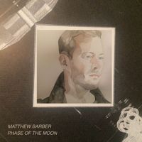Matthew Barber - Phase of the Moon