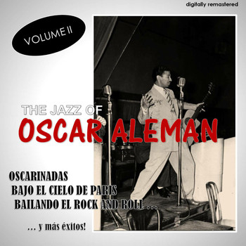 Oscar Aleman - The Jazz Of, Vol. 2 (Digitally Remastered)