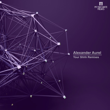 Alexander Aurel - Your Shhh Remixes