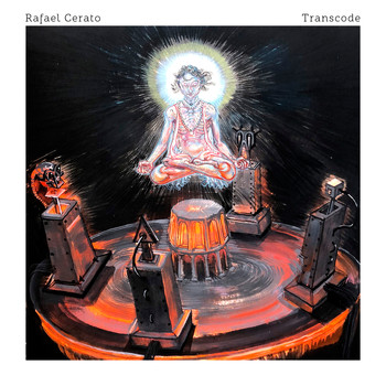 Rafael Cerato, Transcode - Rafael Cerato | Transcode