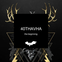 40Thavha - The Beginning