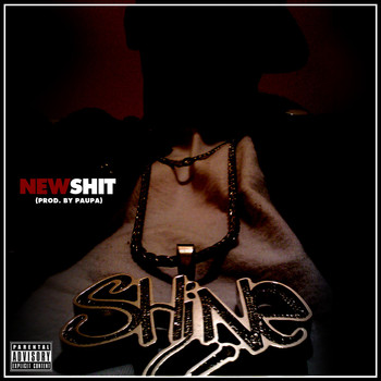 Shine - New Shit (Explicit)