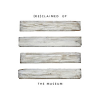 The Museum - Reclaimed - EP