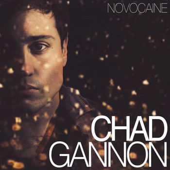 CHAD GANNON - Novocaine
