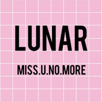Lunar - Miss U No More (Explicit)
