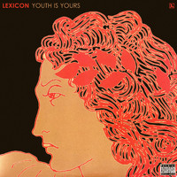 Lexicon - Youth Is Yours (15 Year Anniversary Re-Mastered Edition) (Explicit)
