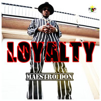 Maestro Don - Loyalty (Explicit)